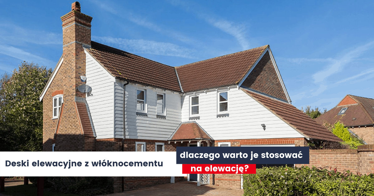 Deski elewacyjne z włóknocementu - dlaczego warto je stosować na elewację?
